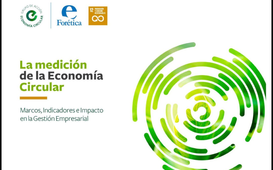 La medición de la economía circular. Marcos, Indicadores e Impacto en la Gestión Empresarial (2019)