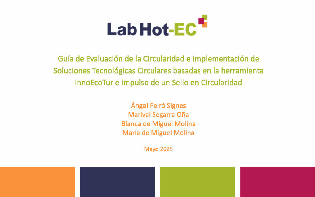 Guía de Evaluación de la Circularidad e Implementación de Soluciones Tecnológicas Circulares basadas en la herramienta InnoEcoTur e impulso de un Sello en Circularidad
